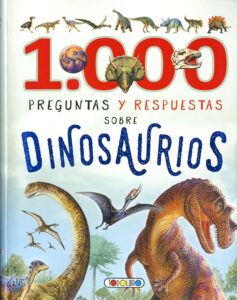 Portada 1000 PREGUNTAS Y RESPUESTAS SOBRE DINOSAURIOS - VARIOS AUTORES - TODOLIBRO