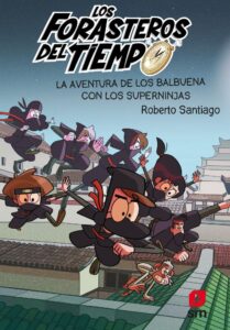 Portada 10.AVENTURA DE LOS BALBUENA CON LOS SUPERNINJAS - SANTIAGO, ROBERTO - SM