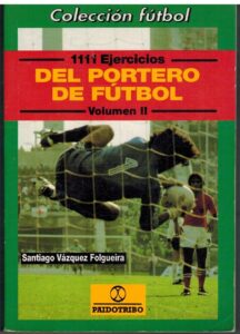 Portada 1111 EJERCICIOS DEL PORTERO DE FUTBOL. VOLUMEN II - SANTIAGO VAZQUEZ FOLGUEIRA - PAIDOTRIBO