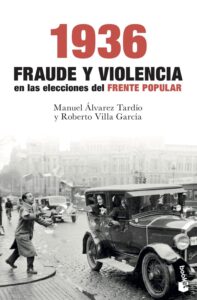 Portada 1936,FRAUDE Y VIOLENCIA EN LAS E - ROBERTO VILLA GARCIA - ESPASA CALPE