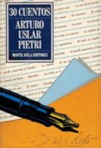 Portada 30 CUENTOS - ARTURO USLAR PIETRI - MONTE AVILA
