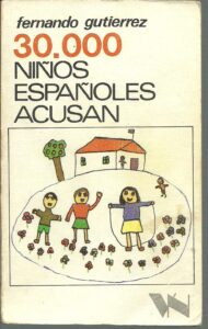 Portada 30.000 NIÑOS ESPAÑOLES ACUSAN - FERNANDO GUTIERREZ - PPC