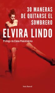 Portada 30 MANERAS DE QUITARSE EL SOMBRERO - LINDO, ELVIRA - SEIX BARRAL