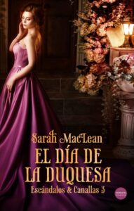 Portada 3.DIA DE LA DUQUESA, EL.(ESCANDALOS & CANALLAS).(R - MACLEAN, SARAH - VERSATIL