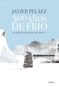 Portada 500 AÑOS DE FRIO - JAVIER PELAEZ - CRITICA