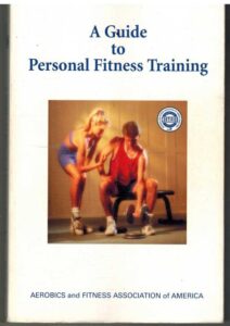 Portada A GUIDE TO PERSONAL FITNESS TRAINING - - - AEROBICS AND FITNESS ASSOCIATION OF AMERICA