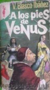 Portada A LOS PIES DE VENUS - VICENTE BLASCO IBAÑEZ - EDICIONES GP
