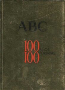Portada ABC. 100 AÑOS 100 PORTADAS - VVAA - ABC