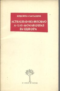 Portada ACTUALIDAD DEL RETORNO A LAS MONARQUIAS EN EUROPA - ROBERTO CANTALUPO - ATENEO