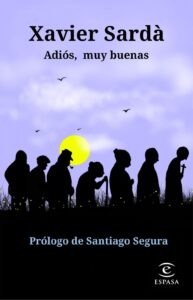 Portada ADIÓS, MUY BUENAS - XAVIER SARDÀ - ESPASA CALPE