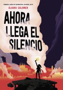 Portada AHORA LLEGA EL SILENCIO - COLOMER, ÁLVARO -