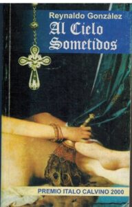 Portada AL CIELO SOMETIDOS - REYNALDO GONZALEZ - UNION
