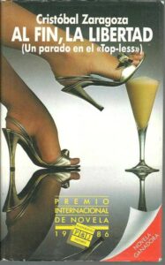 Portada AL FIN LA LIBERTAD (UN PARADO EN EL TOP LESS) - CRISTOBAL ZARAGOZA - PLAZA Y JANES