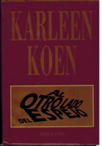 Portada AL OTRO LADO DEL ESPEJO - KARLEEN KOEN - PLAZA Y JANES