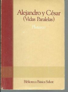 Portada ALEJANDRO Y CESAR. VIDAS PARALELAS - PLUTARCO - SALVAT