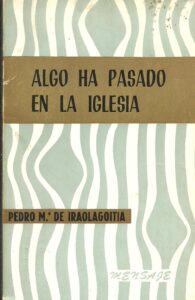 Portada ALGO HA PASADO EN LA IGLESIA - PEDRO M DE IRAOLAGOTIA - MENSAJERO
