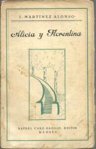 Portada ALICIA Y FLORENTINA - I.MARTINEZ ALONSO - RAFAEL CARO RAGGIO
