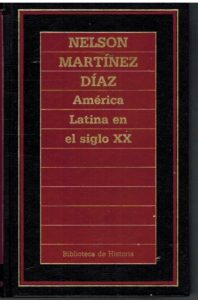 Portada AMERICA LATINA EN EL SIGLO XX - NELSON MARTINEZ - ORBIS