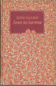 Portada AMOR SIN BARRERAS - IRVING SHULMAN - CIRCULO DE LECTORES