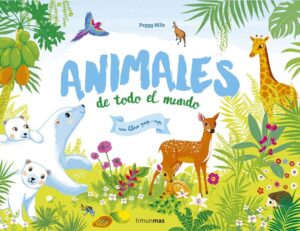 Portada ANIMALES DE TODO EL MUNDO - NILLE, PEGGY - CIRCULO DE LECTORES