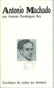 Portada ANTONIO MACHADO - ANTONIO DOMINGUEZ REY - EDAF