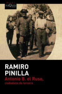 Portada ANTONIO B. EL RUSO, CIUDADANO DE TERCERA - RAMIRO PINILLA - TUSQUETS
