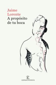 Portada A PROPÓSITO DE TU BOCA - LORENTE, JAIME - ESPASA CALPE