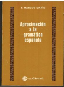 Portada APROXIMACION A LA GRAMATICA ESPAÑOLA - F MARCOS MARIN - CINCEL