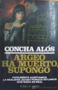 Portada ARGEO HA MUERTO SUPONGO - CONCHA ALOS - PLAZA Y JANES