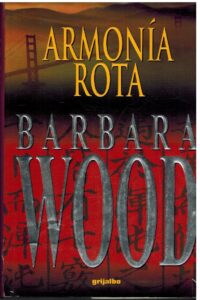 Portada ARMONIA ROTA - BARBARA WOOD - GRIJALBO