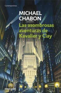Portada ASOMBROSAS AVENTURAS DE KAVALIER Y CLAY - CHABON,MICHAEL - CISNE