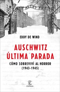 Portada AUSCHWITZ, ULTIMA PARADA - EDDY DE WIND - ESPASA CALPE