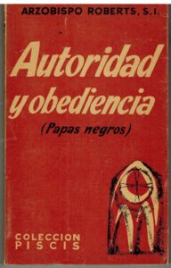 Portada AUTORIDAD Y OBEDIENCIA. PAPAS NEGROS - ARZOBISPO ROBERTS - PISCIS