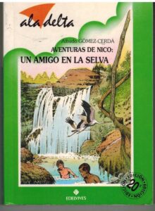 Portada AVENTURAS DE NICO: UN AMIGO EN LA SELVA - ALFREDO GOMEZ CERDA - EDELVIVES
