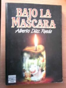 Portada BAJO LA MASCARA - ALBERTO DIAZ RUEDA - PLAZA Y JANES