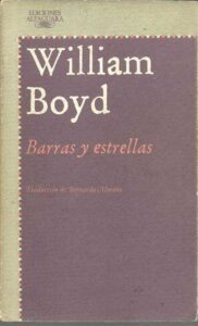 Portada BARRAS Y ESTRELLAS - WILLIAM BOYD - ALFAGUARA