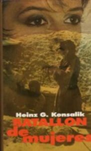 Portada BATALLON DE MUJERES - HEINZ G. KONSALIK - CIRCULO DE LECTORES