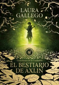 Portada BESTIARIO DE AXLIN, EL (GUARDIANES DE LA CIUDADELA - GALLEGO, LAURA - MONTENA