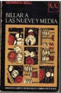 Portada BILLAR A LAS NUEVE Y MEDIA - HEINRICH BOLL - SEIX BARRAL