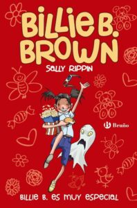 Portada BILLIE B. BROWN, 10. BILLIE B. ES MUY ESPECIAL - RIPPIN, SALLY - BRUÑO