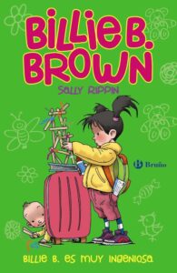 Portada BILLIE B. BROWN, 6. BILLIE B. ES MUY INGENIOSA - RIPPIN, SALLY - BRUÑO