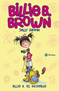 Portada BILLIE B. BROWN, 8. BILLIE B. ES INCREFBLE - RIPPIN, SALLY - BRUÑO