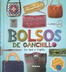 Portada BOLSOS DE GANCHILLO CON LANA Y TRAPILLO - SERRANO DEL POZO, INGE - TIKAL