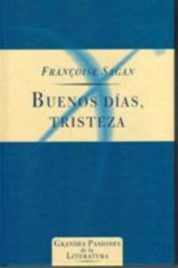 Portada BUENOS DIAS TRISTEZA - FRANÇOISE SAGAN - ORBIS FABBRI