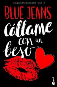 Portada CALLAME CON UN BESO (TRILOGIA CANCIONES PARA PAULA - BLUE JEANS - ESPASA CALPE