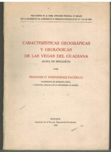 Portada CARACTERISTICAS GEOGRAFICAS Y GEOLOGICAS DE LAS VEGAS DEL GUADIANA - FRANCISCO HERNANDEZ PACHECO - BADAJOZ