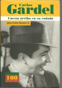Portada CARLOS GARDELCUESTA ARRIBA EN SU RODADA - JAIME ANDRES MONSALVE B. - PANAMERICANA