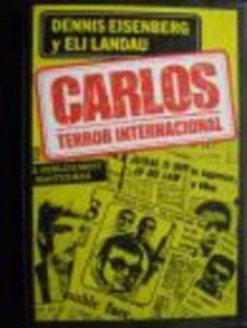 Portada CARLOS: TERROR INTERNACIONAL - DENNIS EISENBERG Y ELI LANDAU - PLAZA Y JANES