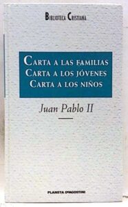 Portada CARTA A LAS FAMILIAS.CARTA A LOS JOVENES.CARTA A LOS NIÑOS - JUAN PABLO II - PLANETA DEAGOSTINI