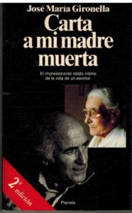 Portada CARTA A MI MADRE MUERTA - JOSE MARIA GIRONELLA - PLANETA